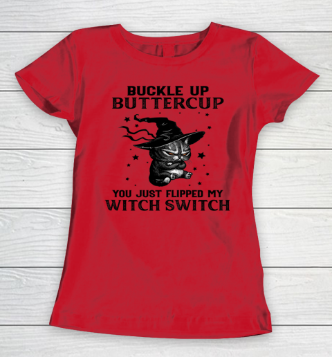 Halloween Cat Buckle Up Buttercup You Just Flipped My Witch Switch Women's T-Shirt 7