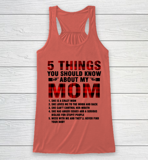Mother's Day Funny Gift Ideas Apparel  5 Things You Should Know About My Mom T Shirt Racerback Tank 2
