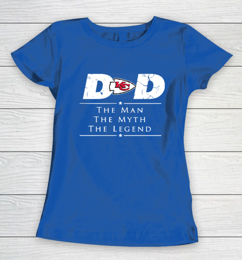 Kansas City Chiefs NFL Football Dad The Man The Myth The Legend Women's T-Shirt 8