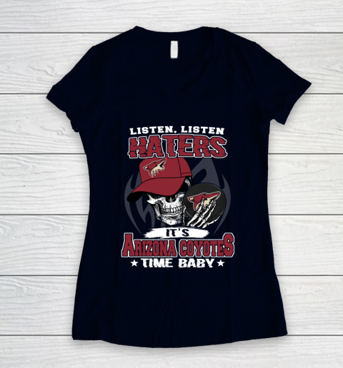 Listen Haters It is COYOTES Time Baby NHL Women's V-Neck T-Shirt 2