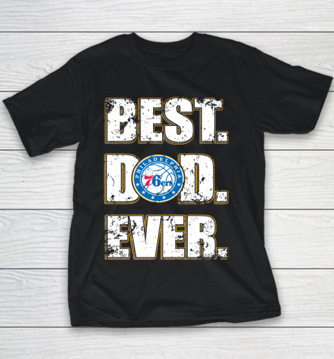NBA Philadelphia 76ers Basketball Best Dad Ever Family Shirt Youth T-Shirt