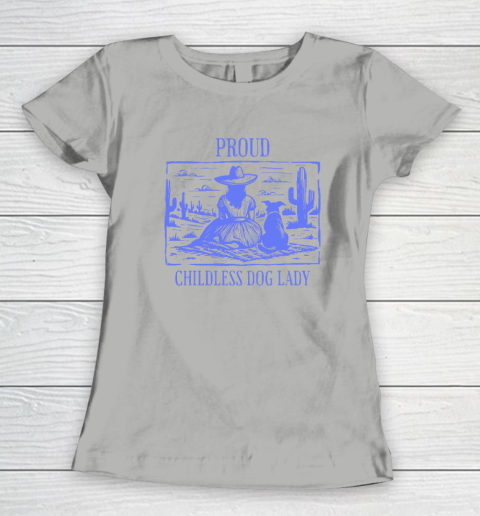 Proud Childless Dog Lady Women's T-Shirt 7
