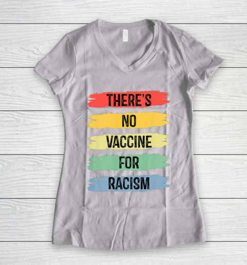 There's No Vaccine For Racism Women's V-Neck T-Shirt 2