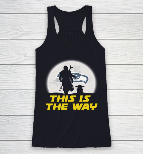 Seattle Seahawks NFL Football Star Wars Yoda And Mandalorian This Is The Way Racerback Tank 7