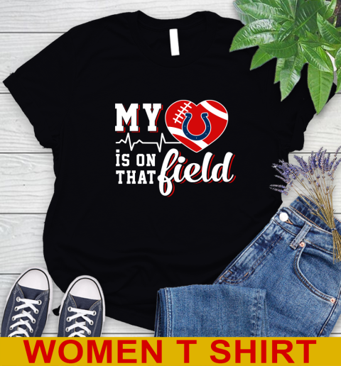 NFL My Heart Is On That Field Football Sports Indianapolis Colts Women's T-Shirt
