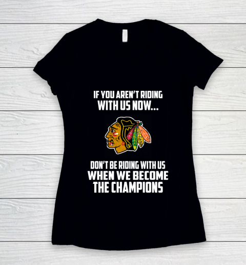 NHL Chicago Blackhawks Hockey We Become The Champions Women's V-Neck T-Shirt