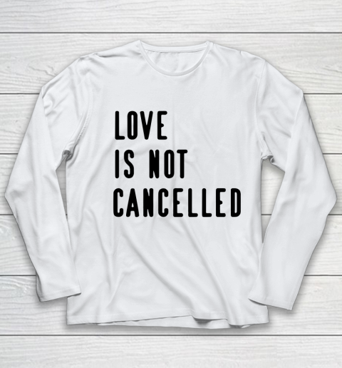 Love is Not Cancelled Qoute Youth Long Sleeve