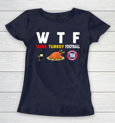New York Giants Giving Day WTF Wine Turkey Football NFL Women's T-Shirt 2