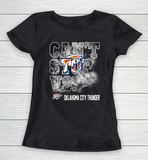 NBA Oklahoma City Thunder Basketball Can t Stop Vs Women s T Shirt