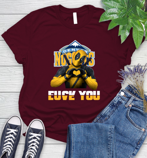 NBA Denver Nuggets Deadpool Love You Fuck You Basketball Sports Women's T-Shirt 7
