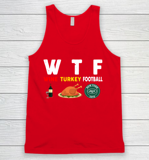 New York Jets Giving Day WTF Wine Turkey Football NFL Tank Top 5
