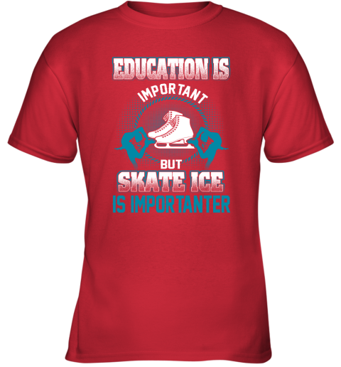 Education Is Important But Skate Ice Is Importanter Youth T-Shirt 5