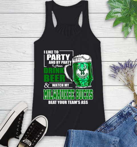 NBA Drink Beer and Watch My Milwaukee Bucks Beat Your Team's Ass Basketball Racerback Tank