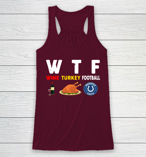 Indianapolis Colts Giving Day WTF Wine Turkey Football NFL Racerback Tank 2