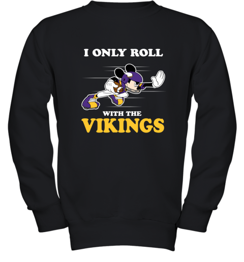 NFL Mickey Mouse I Only Roll With Minnesota Vikings Youth Sweatshirt