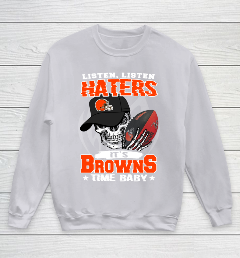 Listen Haters It is BROWNS Time Baby NFL Youth Sweatshirt 3