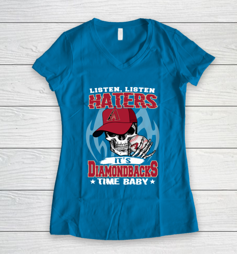 Listen Haters It is DIAMONDBACKS Time Baby MLB Women's V-Neck T-Shirt 5