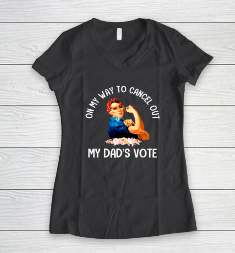 On My Way To Cancel Out My Dad's Vote Mom Women's V-Neck T-Shirt 4