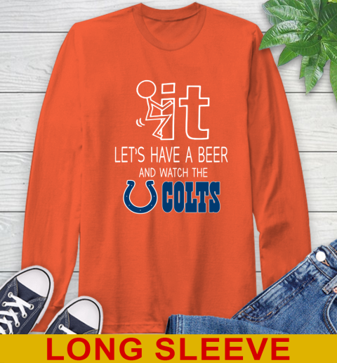 Indianapolis Colts Football NFL Let's Have A Beer And Watch Your Team Sports Long Sleeve T-Shirt 4