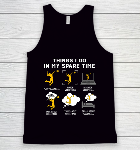 Things I Do In My Spare Time play Volleyball Best Gift Tank Top