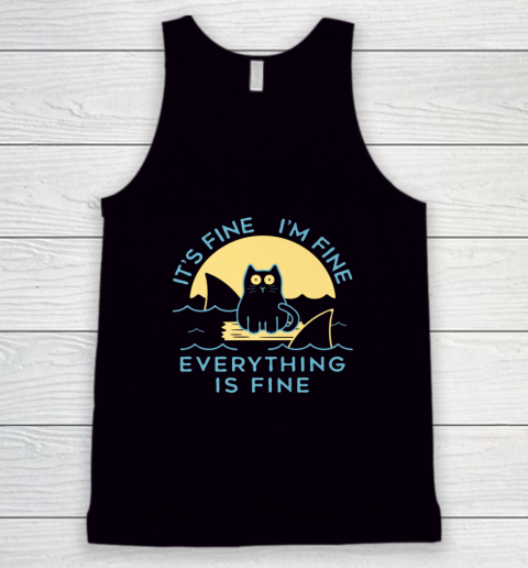 It's Fine I'm Fine Everything Is Fine Funny Cat Lover Tank Top