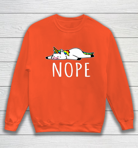 Nope Unicorn T Shirt Nah Not Gonna Do It Funny Lazy Gift Sweatshirt 3