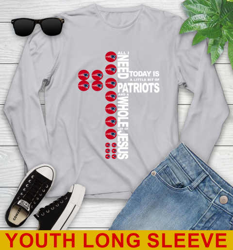 NFL All I Need Today Is A Little Bit Of New England Patriots Cross Shirt Youth Long Sleeve 5