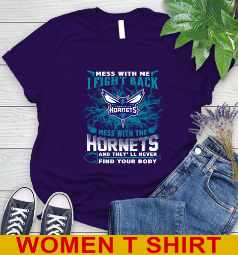 NBA Basketball Charlotte Hornets Mess With Me I Fight Back Mess With My Team And They'll Never Find Your Body Shirt Women's T-Shirt 4