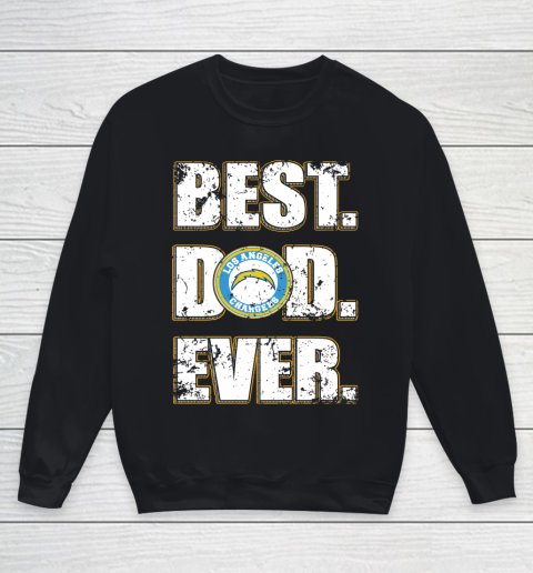 NFL Los Angeles Chargers Football Best Dad Ever Family Shirt Youth Sweatshirt