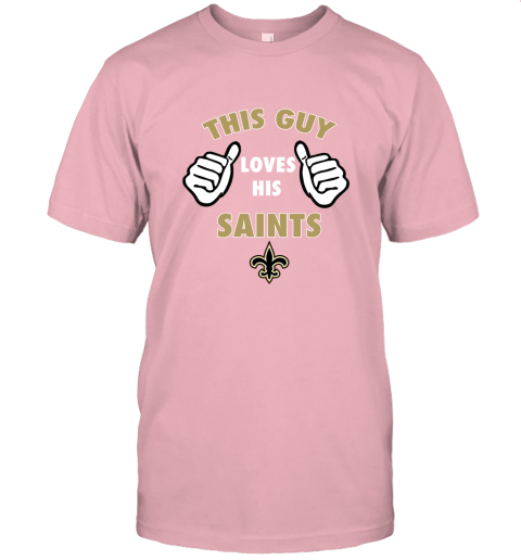 qsun this guy loves his new orleans saints shirts jersey t shirt 60 front pink