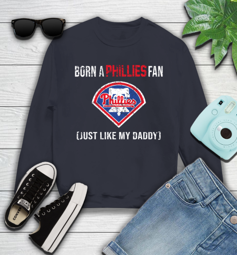 MLB Baseball Philadelphia Phillies Loyal Fan Just Like My Daddy Shirt Youth Sweatshirt 2