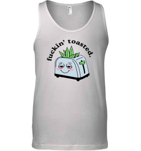 Mistersunshinebaby Fuckin' Toasted Tank Top