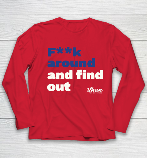 Ilhan Omar Shirt Fuck Around And Find Out Youth Long Sleeve 8