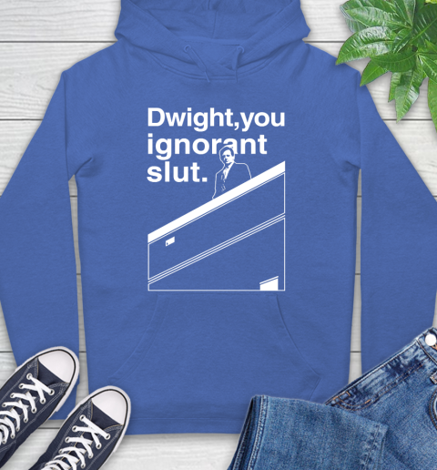 Dwight You Ignorant Slut Shirt 22
