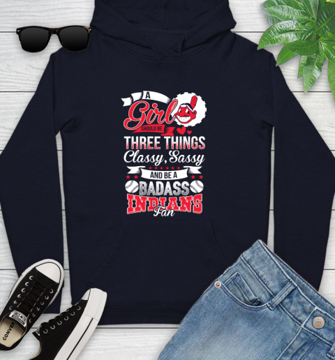 Cleveland Indians MLB Baseball A Girl Should Be Three Things Classy Sassy And A Be Badass Fan Youth Hoodie 3