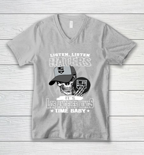 Listen Haters It is KINGS Time Baby NHL V-Neck T-Shirt 3