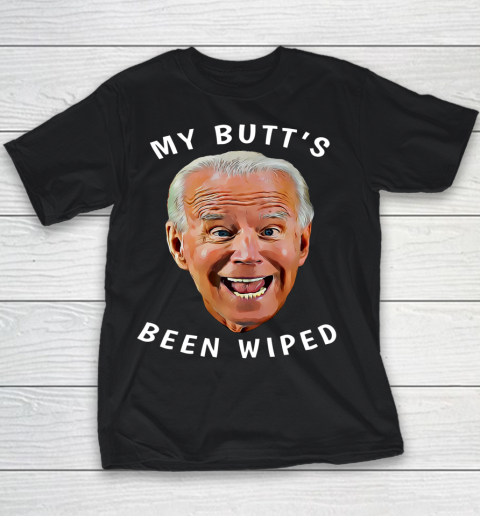 Funny Biden Gaffe From Our Leader My Butt s Been Wiped Youth T-Shirt