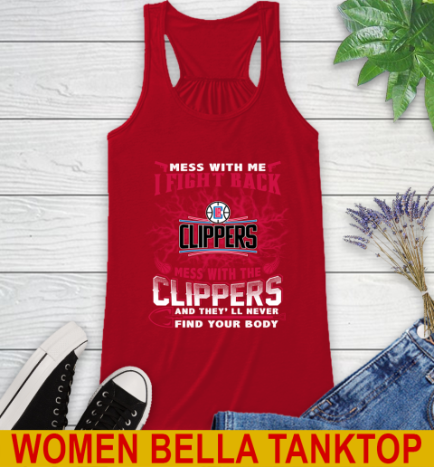 NBA Basketball LA Clippers Mess With Me I Fight Back Mess With My Team And They'll Never Find Your Body Shirt Racerback Tank 4
