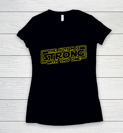 The Autism Is Strong With This One Autism Awareness Women's V-Neck T-Shirt