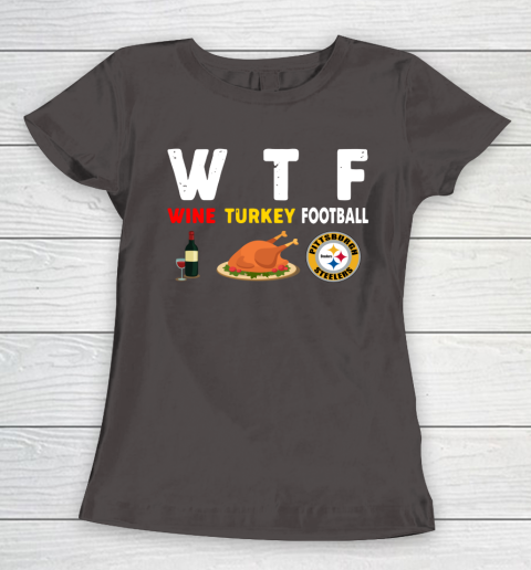 Pittsburgh Steelers Giving Day WTF Wine Turkey Football NFL Women's T-Shirt 7