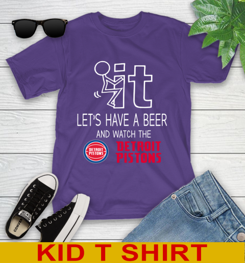 Detroit Pistons Basketball NBA Let's Have A Beer And Watch Your Team Sports Youth T-Shirt 3