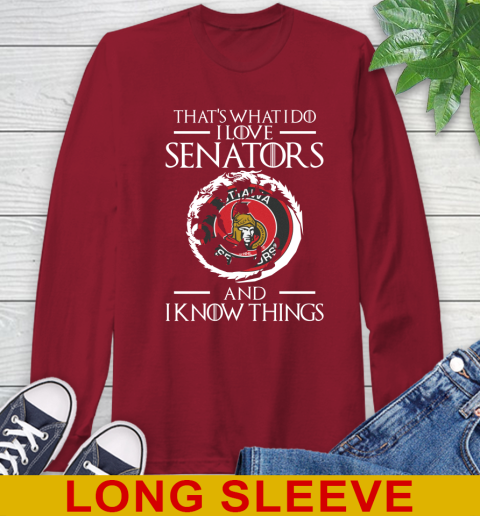 Ottawa Senators NHL Hockey That's What I Do I Love My Team And I Know Things Game Of Thrones 63