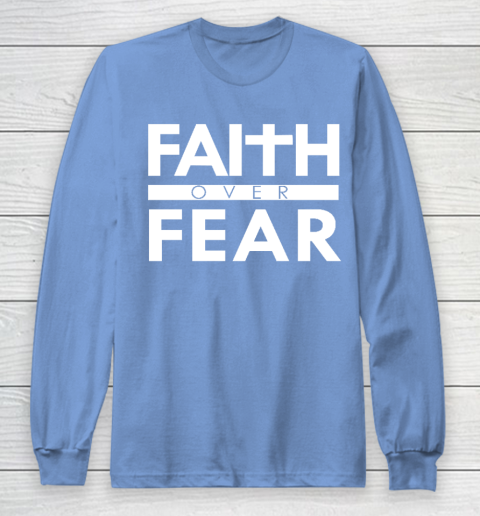 Faith Over Fear Bible Scripture Verse Christian Quote Long Sleeve T-Shirt 8