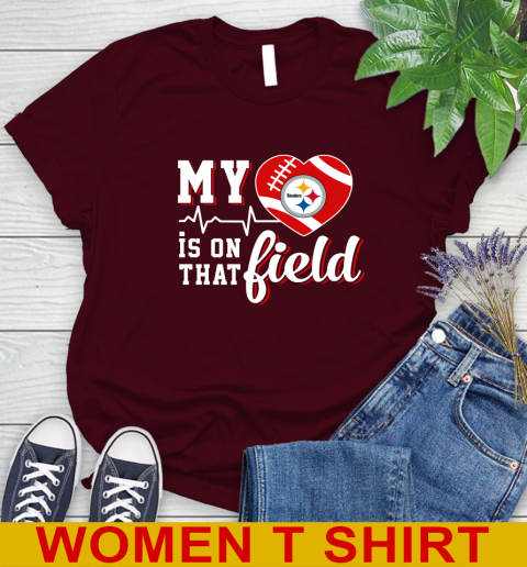 NFL My Heart Is On That Field Football Sports Pittsburgh Steelers Women's T-Shirt 6