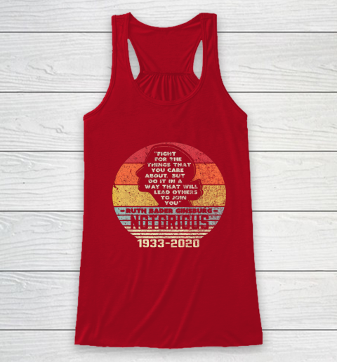 Notorious RBG 1933  2020 Fight For The Things You Care About Racerback Tank 4