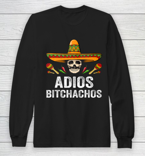 Adios Bitchachos Shirt Funny Mexican Skull Cinco De Mayo Long Sleeve T-Shirt