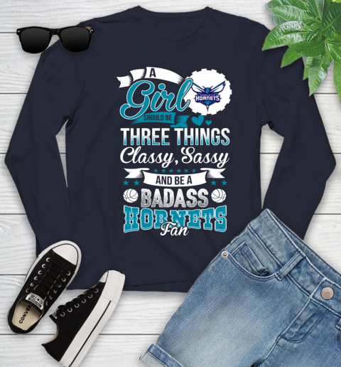 Charlotte Hornets NBA A Girl Should Be Three Things Classy Sassy And A Be Badass Fan Youth Long Sleeve 2