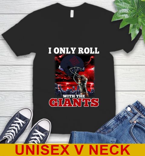 New York Giants NFL Football I Only Roll With My Team Sports V-Neck T-Shirt