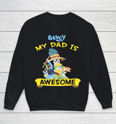 Blueys Dad My Dad Is Awesome Dad Father's Day Youth Sweatshirt