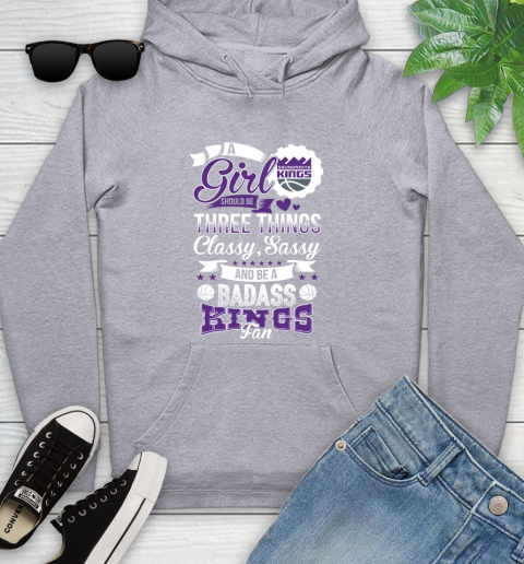Sacramento Kings NBA A Girl Should Be Three Things Classy Sassy And A Be Badass Fan Youth Hoodie 6